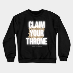 Claim Your Throne Crewneck Sweatshirt